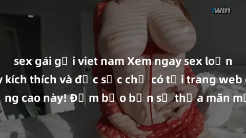 sex gái gọi viet nam Xem ngay sex loạn luân vietsub đầy kích thích và đặc sắc chỉ có tại trang web chất lượng cao này! Đảm bảo bạn sẽ thỏa mãn mọi nhu cầu dục vọng của mình!