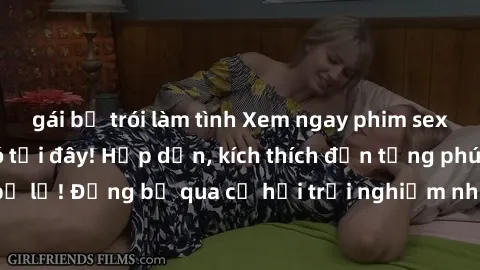 gái bị trói làm tình Xem ngay phim sex mới nhất chỉ có tại đây! Hấp dẫn, kích thích đến từng phút giây, không thể bỏ lỡ! Đừng bỏ qua cơ hội trải nghiệm những khoảnh khắc đầy nóng bỏng này!