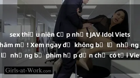 sex thiếu niên Cập nhật JAV Idol Vietsub mới nhất cho fan hâm mộ! Xem ngay để không bỏ lỡ những bộ phim hấp dẫn chỉ có tại Vietsub JAV Idol!