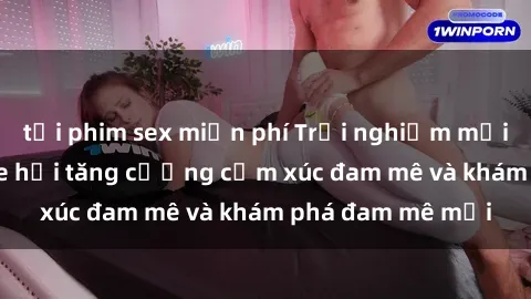 tải phim sex miễn phí Trải nghiệm mới mẻ: Sex trong xe hơi tăng cường cảm xúc đam mê và khám phá đam mê mới