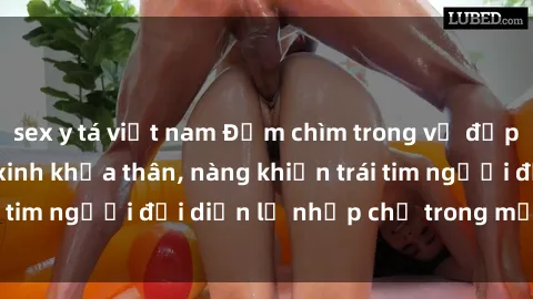 sex y tá việt nam Đắm chìm trong vẻ đẹp tự nhiên của gái xinh khỏa thân, nàng khiến trái tim người đối diện lỡ nhịp chỉ trong một cái nhìn.