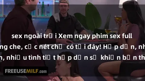 sex ngoài trời Xem ngay phim sex full HD đỉnh cao, không che, cực nét chỉ có tại đây! Hấp dẫn, nhiều tình tiết hấp dẫn sẽ khiến bạn thỏa mãn đắm say.