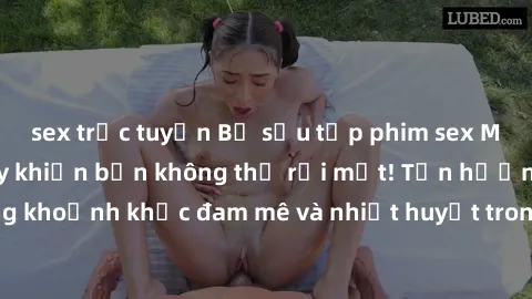 sex trực tuyến Bộ sưu tập phim sex Mỹ hot nhất năm nay khiến bạn không thể rời mắt! Tận hưởng những khoảnh khắc đam mê và nhiệt huyết trong các tác phẩm nóng bỏng này!