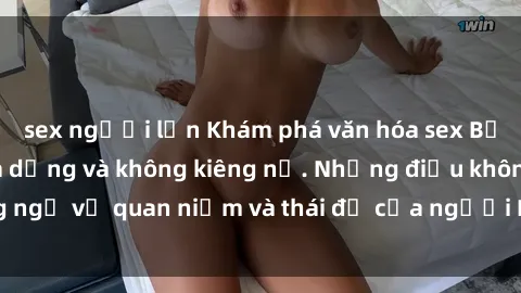 sex người lớn Khám phá văn hóa sex Bắc Âu: Sự tự do, đa dạng và không kiêng nể. Những điều không ngờ về quan niệm và thái độ của người Bắc Âu đối với tình dục.