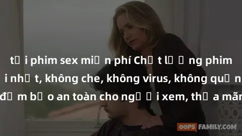 tải phim sex miễn phí Chất lượng phim sex cập nhật mới nhất, không che, không virus, không quảng cáo, đảm bảo an toàn cho người xem, thỏa mãn nhu cầu tình dục của bạn.