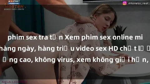 phim sex tra tấn Xem phim sex online miễn phí, cập nhật hàng ngày, hàng triệu video sex HD chất lượng cao, không virus, xem không giới hạn, hoàn toàn miễn phí.