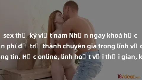 sex thư ký việt nam Nhận ngay khoá học lập trình Java miễn phí để trở thành chuyên gia trong lĩnh vực công nghệ thông tin. Học online, linh hoạt với thời gian, không giới hạn địa điểm. Đăng ký ngay!