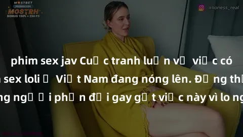 phim sex jav Cuộc tranh luận về việc có nên hợp pháp hóa sex loli ở Việt Nam đang nóng lên. Đồng thời, cũng có những người phản đối gay gắt việc này vì lo ngại về tác động tiêu cực lên trẻ em và xã hộ