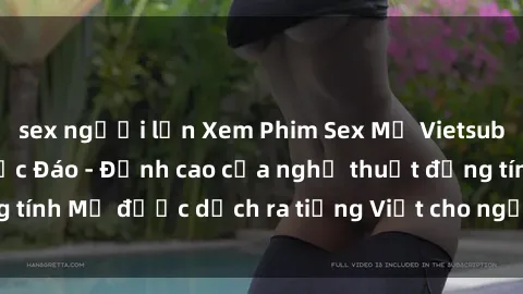 sex người lớn Xem Phim Sex Mỹ Vietsub Online Miễn Phí Độc Đáo - Đỉnh cao của nghệ thuật đồng tính Mỹ được dịch ra tiếng Việt cho người xem hiểu rõ hơn.