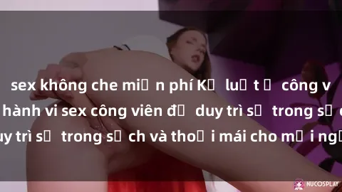 sex không che miễn phí Kỷ luật ở công viên: Chấn chỉnh hành vi sex công viên để duy trì sự trong sạch và thoải mái cho mọi người.