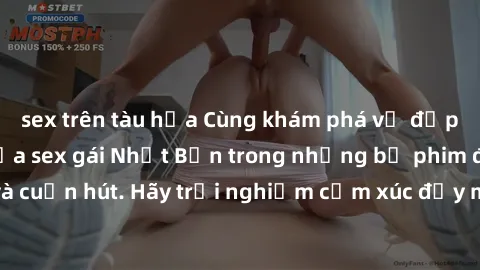 sex trên tàu hỏa Cùng khám phá vẻ đẹp và sức gợi cảm của sex gái Nhật Bản trong những bộ phim đầy nghệ thuật và cuốn hút. Hãy trải nghiệm cảm xúc đầy mới mẻ và sống động từ những cảnh quay tinh tế và 