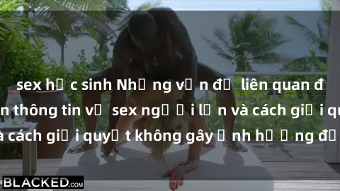 sex học sinh Những vấn đề liên quan đến việc tiếp cận thông tin về sex người lớn và cách giải quyết không gây ảnh hưởng đến trẻ em