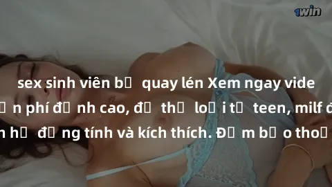 sex sinh viên bị quay lén Xem ngay video sex không che miễn phí đỉnh cao, đủ thể loại từ teen, milf đến các cảnh quan hệ đồng tính và kích thích. Đảm bảo thoả mãn mọi khả năng kích thích của bạn!