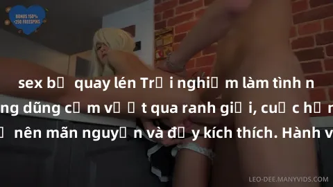 sex bị quay lén Trải nghiệm làm tình ngoài đường: Khi lòng dũng cảm vượt qua ranh giới, cuộc hẹn nơi công cộng trở nên mãn nguyện và đầy kích thích. Hành vi nguy hiểm, nhưng cũng tạo nên cảm giác mới 