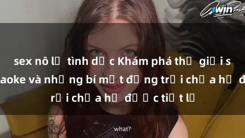 sex nô lệ tình dục Khám phá thế giới sex quán karaoke và những bí mật động trời chưa hề được tiết lộ