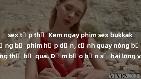sex tập thể Xem ngay phim sex bukkake hàng đầu với những bộ phim hấp dẫn, cảnh quay nóng bỏng không thể bỏ qua. Đảm bảo bạn sẽ hài lòng với trải nghiệm mới lạ này!
