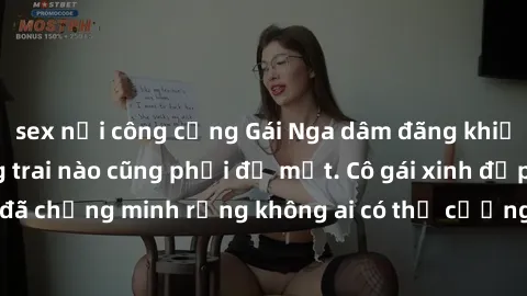 sex nơi công cộng Gái Nga dâm đãng khiến tim bất cứ chàng trai nào cũng phải đỏ mặt. Cô gái xinh đẹp này đã chứng minh rằng không ai có thể cưỡng lại khi cô làm tình đắm say.