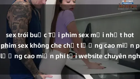 sex trói buộc Tải phim sex mới nhất hot nhất - Xem và tải phim sex không che chất lượng cao miễn phí tại website chuyên nghiệp.