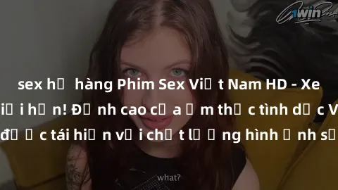 sex họ hàng Phim Sex Việt Nam HD - Xem ngay và không giới hạn! Đỉnh cao của ẩm thực tình dục Việt Nam được tái hiện với chất lượng hình ảnh sắc nét. Hãy thưởng thức ngay!
