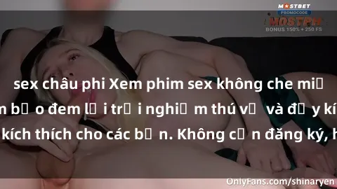 sex châu phi Xem phim sex không che miễn phí tại đây, đảm bảo đem lại trải nghiệm thú vị và đầy kích thích cho các bạn. Không cần đăng ký, hoàn toàn miễn phí.